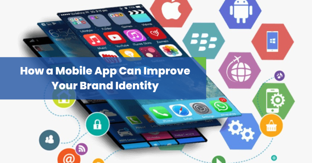 How-a-Mobile-App-Can-Improve-Your-Brand-Identity
