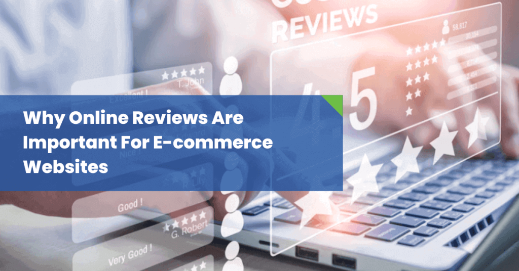 Why-Online-Reviews-Are-Important-For-E-commerce-Websites