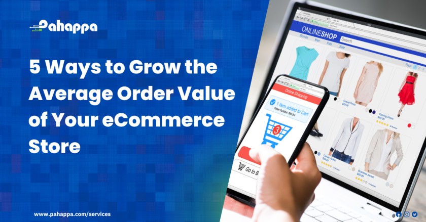 5 Ways to Grow the Average Order Value of Your eCommerce Store