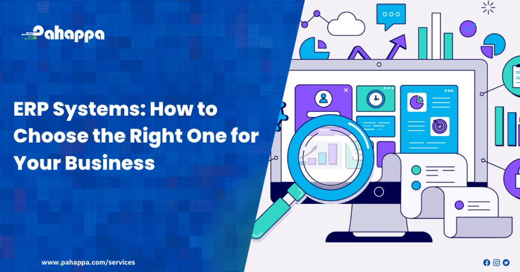 ERP Systems- How to Choose the Right One for Your Business