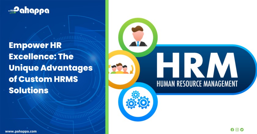 Empower HR Excellence The Unique Advantages of Custom HRMS Solutions