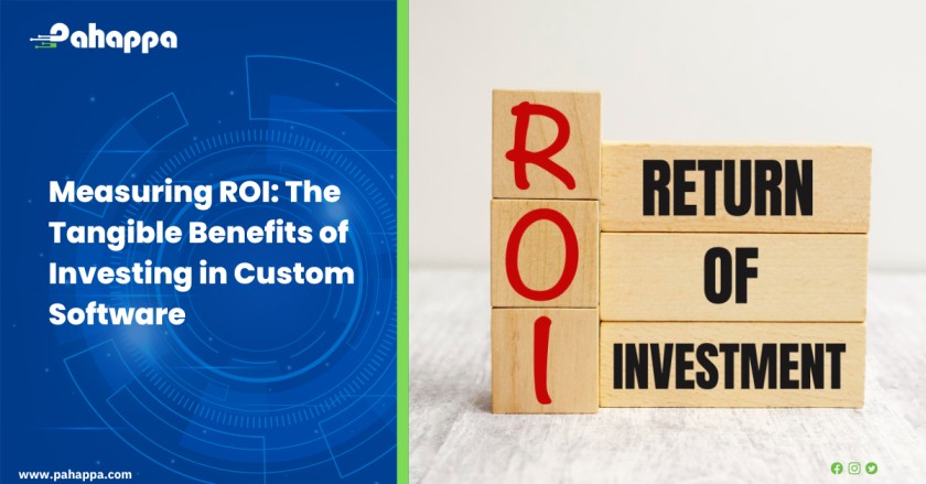 Measuring ROI The Tangible Benefits of Investing in Custom Software