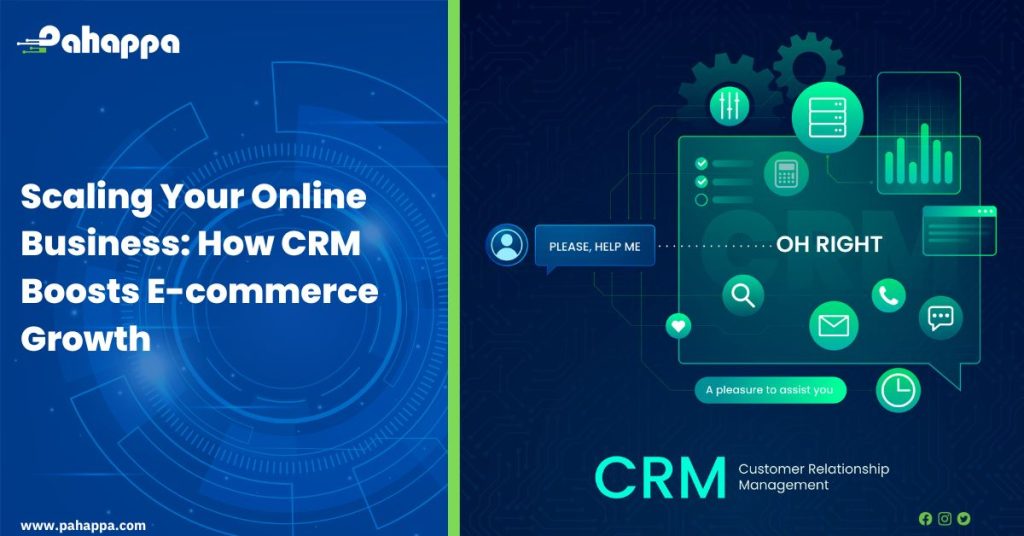 Scaling Your Online Business: How CRM Boosts E-commerce Growth