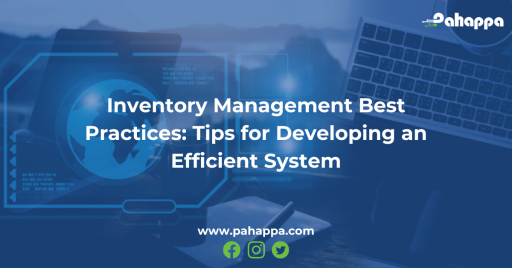 Inventory Management Best Practices: Tips for Developing an Efficient System