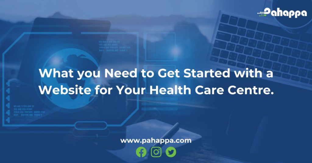 What you Need to Get Started with a Website for Your Health Care Centre.
