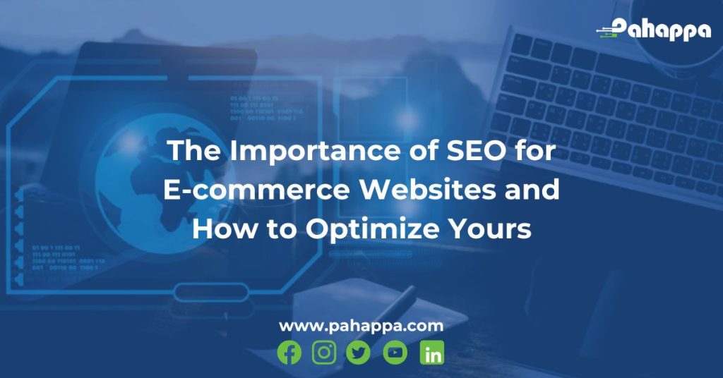 The Importance of SEO for E-commerce Websites and How to Optimize Yours
