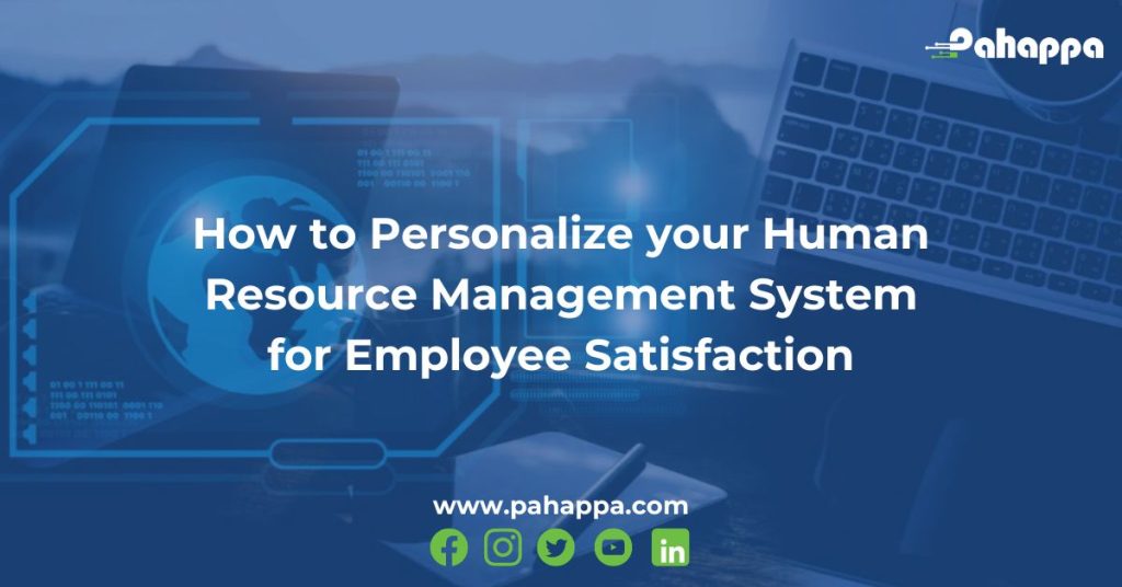 How to Personalize your Human Resource Management System for Employee Satisfaction