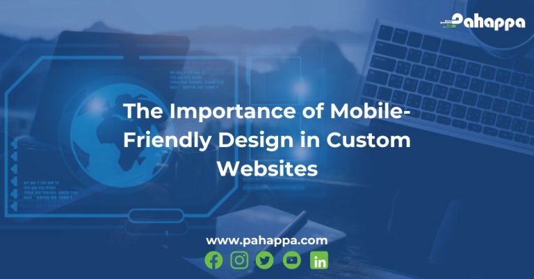 The Importance of Mobile-Friendly Design in Custom Websites