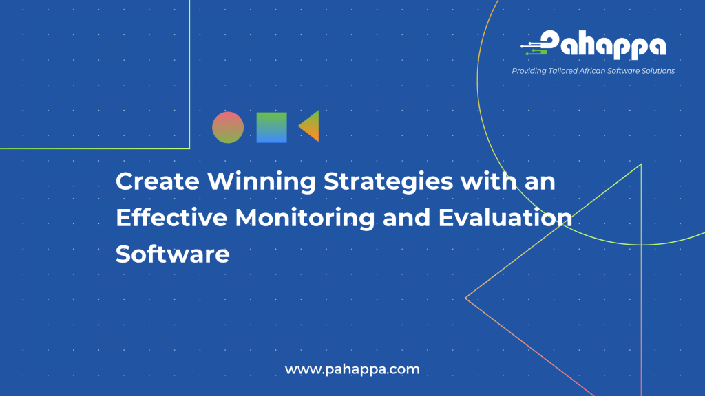 Create Winning Strategies with an Effective Monitoring and Evaluation Software