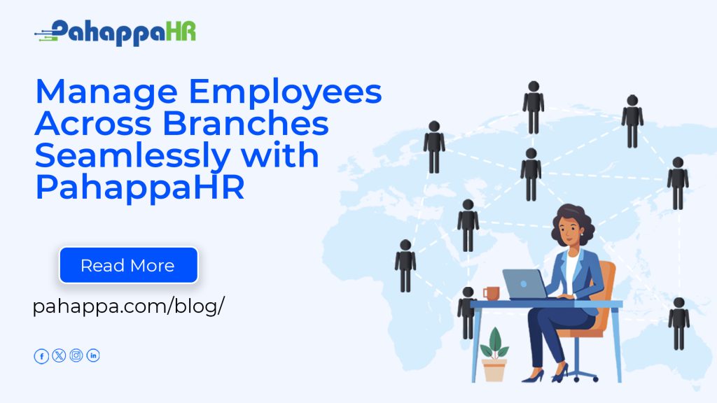 Manage Employees Across Branches Seamlessly with PahappaHR